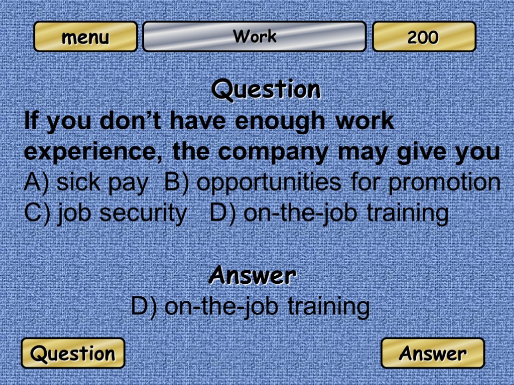 Work Question If you don’t have enough work experience, the company may give you